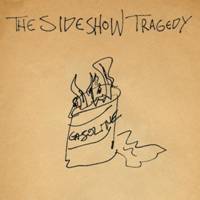 The Sideshow Tragedy : Gasoline